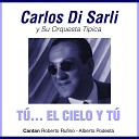 Carlos Di Sarli feat Roberto Rufino - Rosa Morena