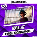 Gorillaz - Feel Good Inc Balu Radio Edit