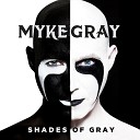 Myke Gray - The Shattered Illusion Of Love