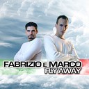Fabrizio e Marco - Fly away Bastino vs C Y T Radio Edit