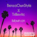 BenzaOwnStyle feat Trillmvtic - Movin On