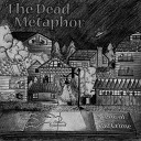 The Dead Metaphor - Funkin in Your Mom s Basement