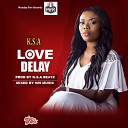 K S A - Love Delay Remastered