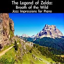 daigoro789 - Breath of the Wild Main Theme Jazz Impressions Version From Zelda Breath of the Wild For Piano…