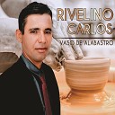 Rivelino Carlos - Vaso de Alabastro