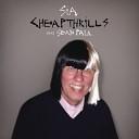 Sia feat Sean Paul - Cheap Thrills