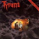 Tyrant - Set em On Fire Bonus Track Live