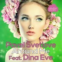Pavel Svetlove feat Dina Eve - Around Me Dino Grand Remix