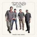 Two Bird Stone - Drive It Til the Wheels Fall Off