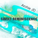 Archie Jd - Sweet Reminiscence
