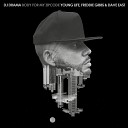 DJ Drama feat Freddie Gibbs Dave East Young… - Body for My Zipcode feat Young Life Freddie Gibbs and Dave…
