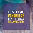 Vakabular feat Illeman - Close To You Original Mix