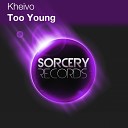 Kheivo - Too Young Original Mix