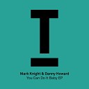 Mark Knight Danny Howard - Playing With My Heart Original Mix