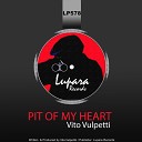 Vito Vulpetti - Pit Of My Heart Original Mix