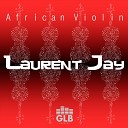 Laurent Jay - African Violin Original Mix
