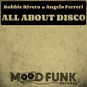 Robbie Rivera and Angelo Ferreri - All About Disco radio edit