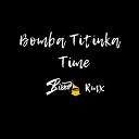 Bomba Titinka - Time Bisso Remix 2019