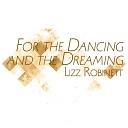 Lizz Robinett - For the Dancing and the Dreaming From How to Train Your Dragon…