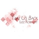 Lizz Robinett - Take Us Back From The Walking Dead