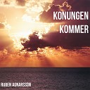 Ruben Agnarsson - Konungen kommer