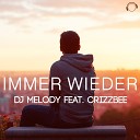 DJ Melody feat Crizzbee - Immer wieder BlackBonez Remix Edit
