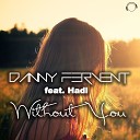 Danny Fervent feat Hadl - Without You Original Mix