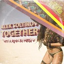 Alek Soltirov - Together Mikey V Remix