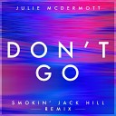Julie Mcdermott - Don t Go Smokin Jack Hill Remix 125