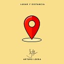 Arturo Loera - Lugar y Distancia