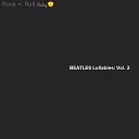 Rock n Roll Baby Lullaby Ensemble - Please Please Me Lullaby Arrangement of the…