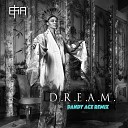 Efia - D R E A M Dandy Ace Remix