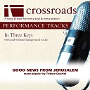 Crossroads Performance Tracks - Good News From Jerusalem Performance Track Low without Background Vocals in A Bb…