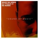 Brazo Wa Afrika Da Vynalist feat Ree Morris - Sound of Music