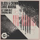 Block Crown Chris Marina - Get Down on It Original Mix