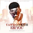 Yaw Donkoh feat D I King - Ebi You