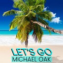 Michael Oak - Let s Go Original Mix