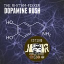 The Rhythm Fixxer - Dopamine Rush