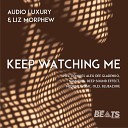 Audio Luxury feat Liz Morphew - Keep Watching Me Deep Sound Effect Remix