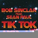 Bob Sinclar Feat Sean Paul - Tik Tok