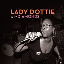 Lady Dottie and the Diamonds - Wang Dang Doodle