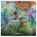 Sick Elektrik - That s Right