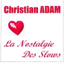Christian Adam - Mon amour quand tu es l