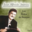 Jose Alfredo Jimenez - Que Suerte la M a