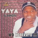 Yaya el Bangou - Wo Comporte