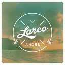 Larco - Andes Radio Edit Short