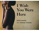 Ocea Savage feat Regina Woods - I Wish You Were Here