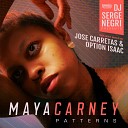 DJ Serge Negri feat Maya Carney - Patterns Jose Carretas Son Liva Remix