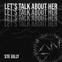 Ste Gilly - Lets Talk About Her