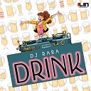 DJ RARA - Drink Extended Mix